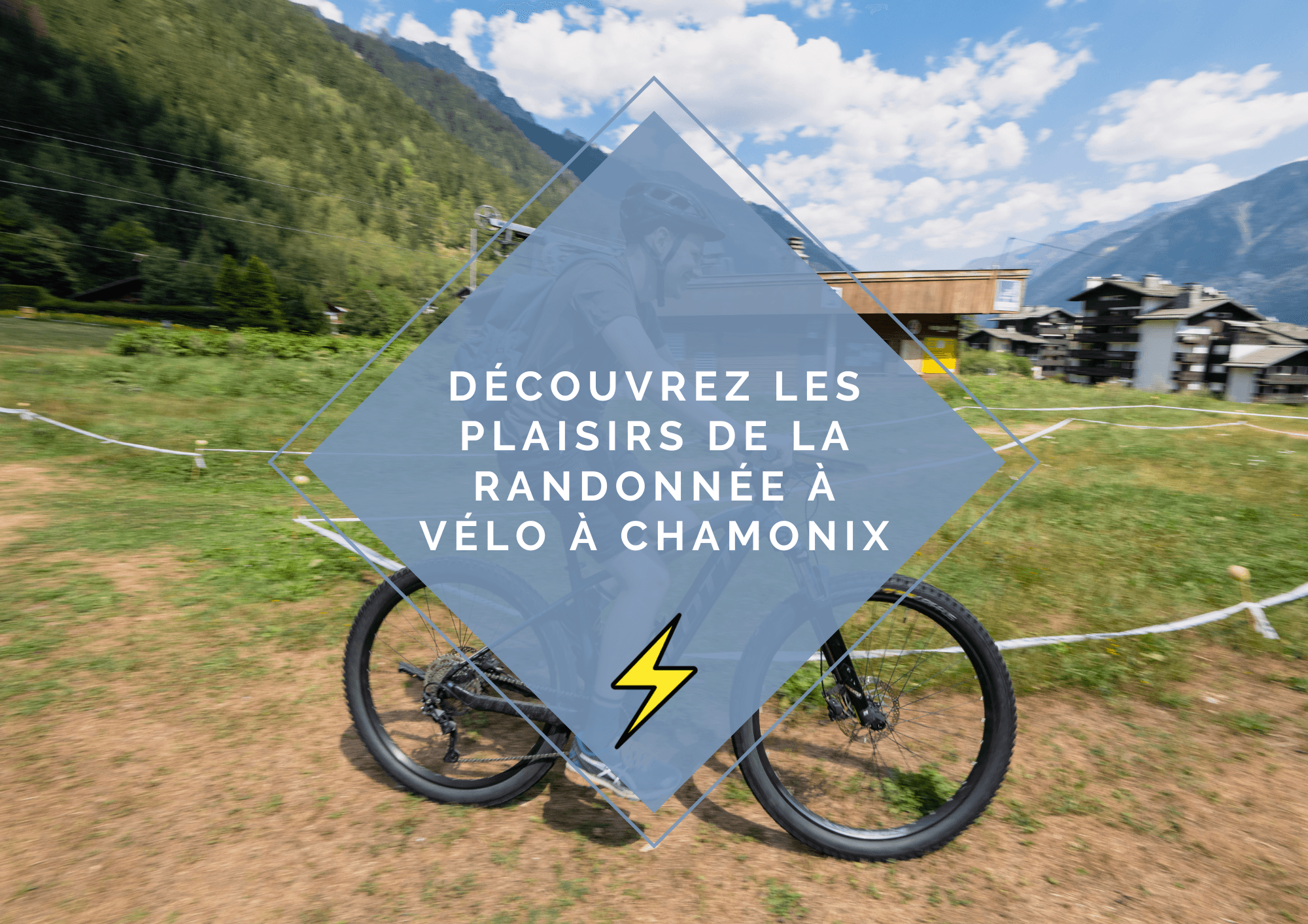Découvrez les Plaisirs de la Randonnée à Vélo à Chamonix : Guide Complet pour les Amoureux de la Nature